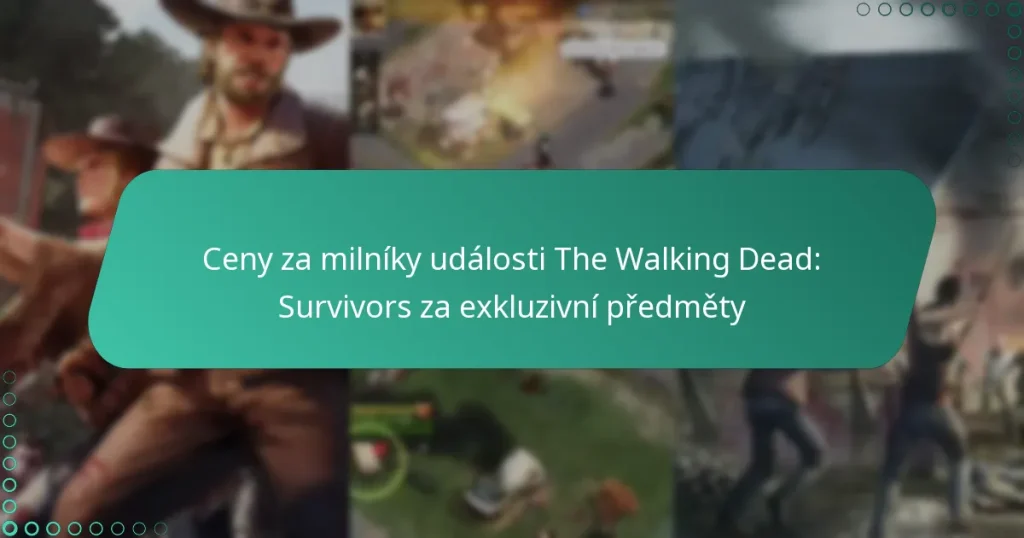 Ceny za milníky události The Walking Dead: Survivors za exkluzivní předměty