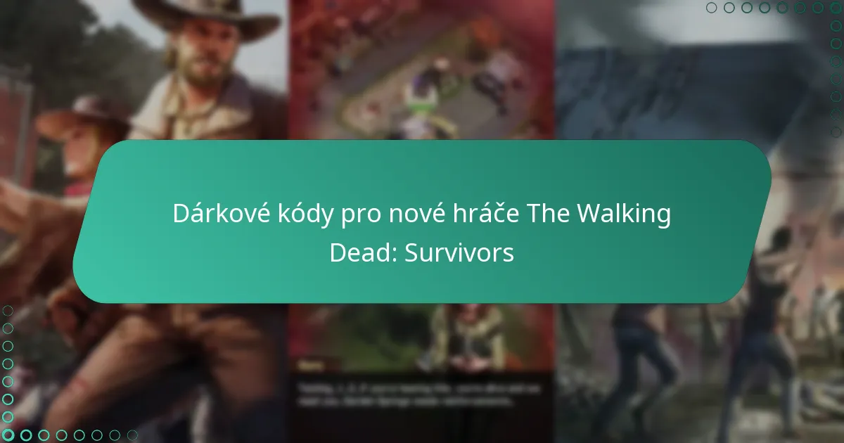 Dárkové kódy pro nové hráče The Walking Dead: Survivors