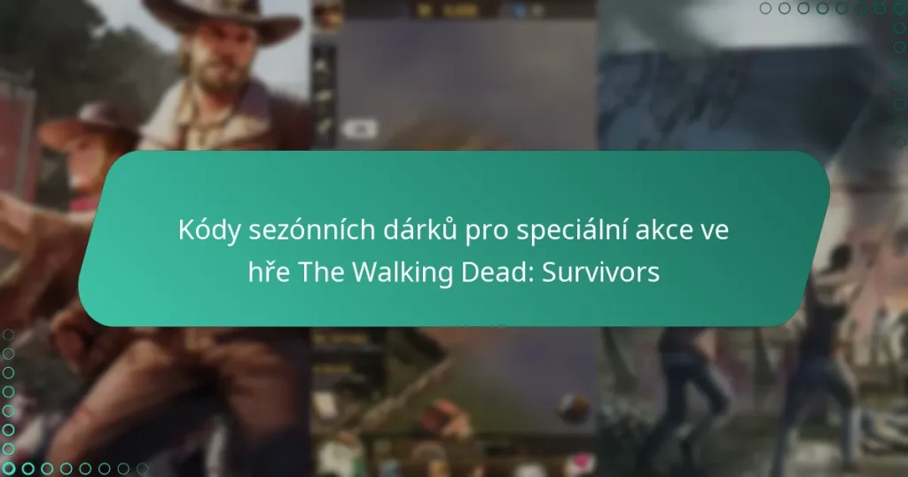 Kódy sezónních dárků pro speciální akce ve hře The Walking Dead: Survivors