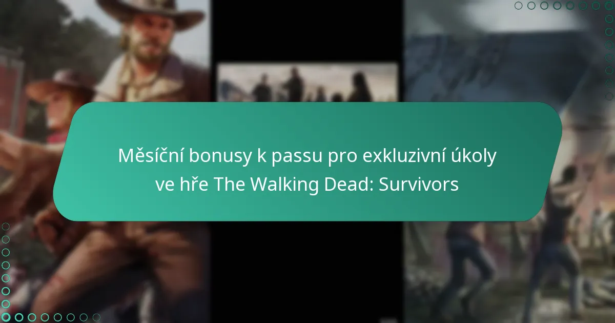 Měsíční bonusy k passu pro exkluzivní úkoly ve hře The Walking Dead: Survivors