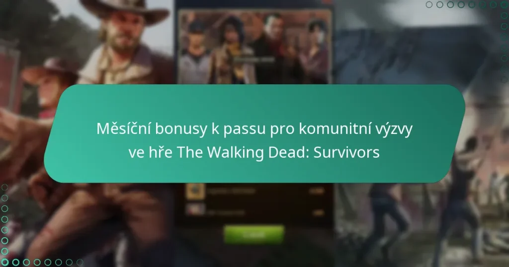 Měsíční bonusy k passu pro komunitní výzvy ve hře The Walking Dead: Survivors