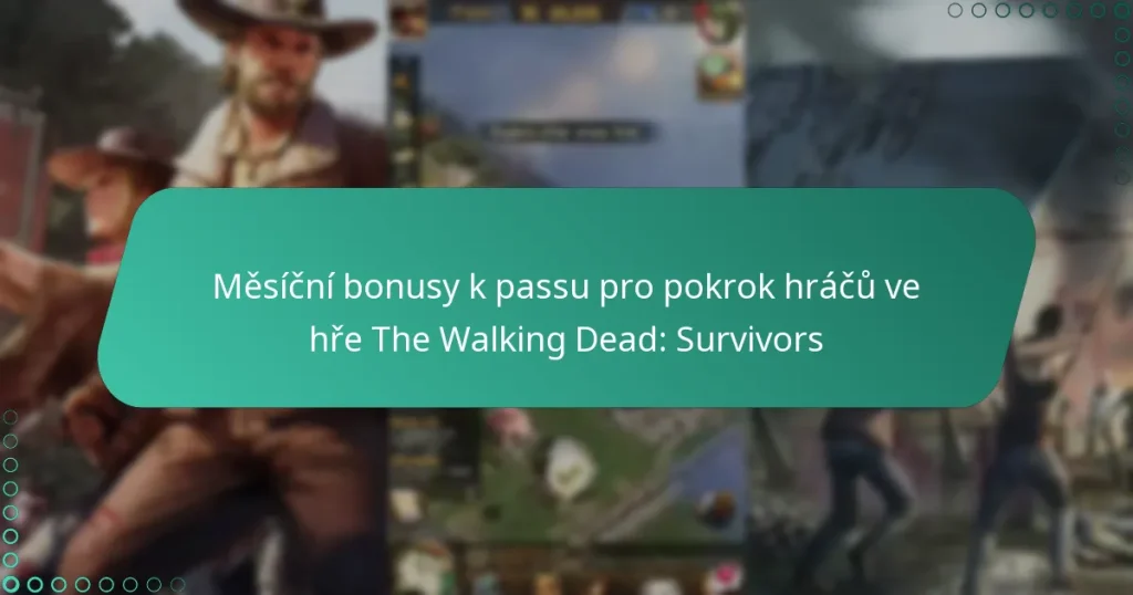 Měsíční bonusy k passu pro pokrok hráčů ve hře The Walking Dead: Survivors