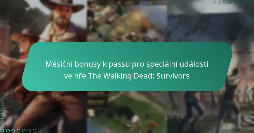 Měsíční bonusy k passu pro speciální události ve hře The Walking Dead: Survivors
