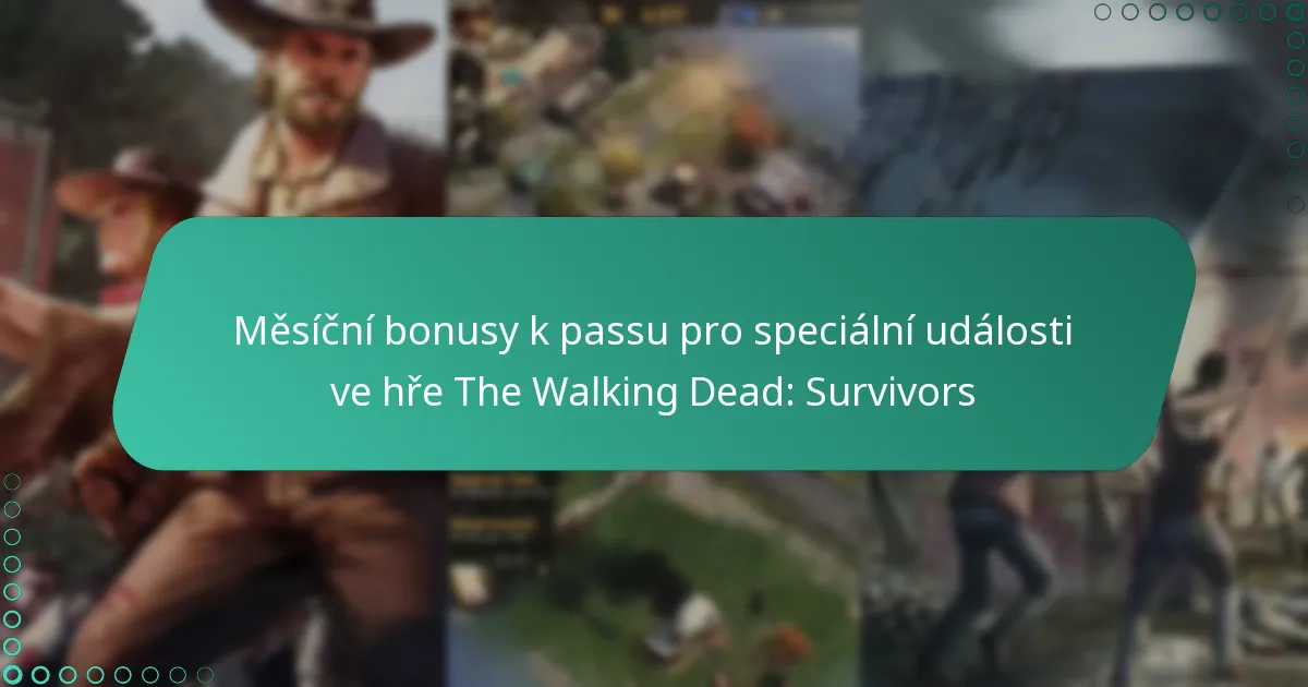 Měsíční bonusy k passu pro speciální události ve hře The Walking Dead: Survivors