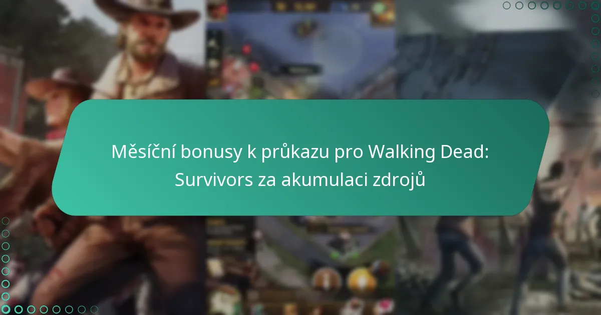 Měsíční bonusy k průkazu pro Walking Dead: Survivors za akumulaci zdrojů