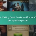 The Walking Dead: Survivors dárkové kódy pro vylepšení postav