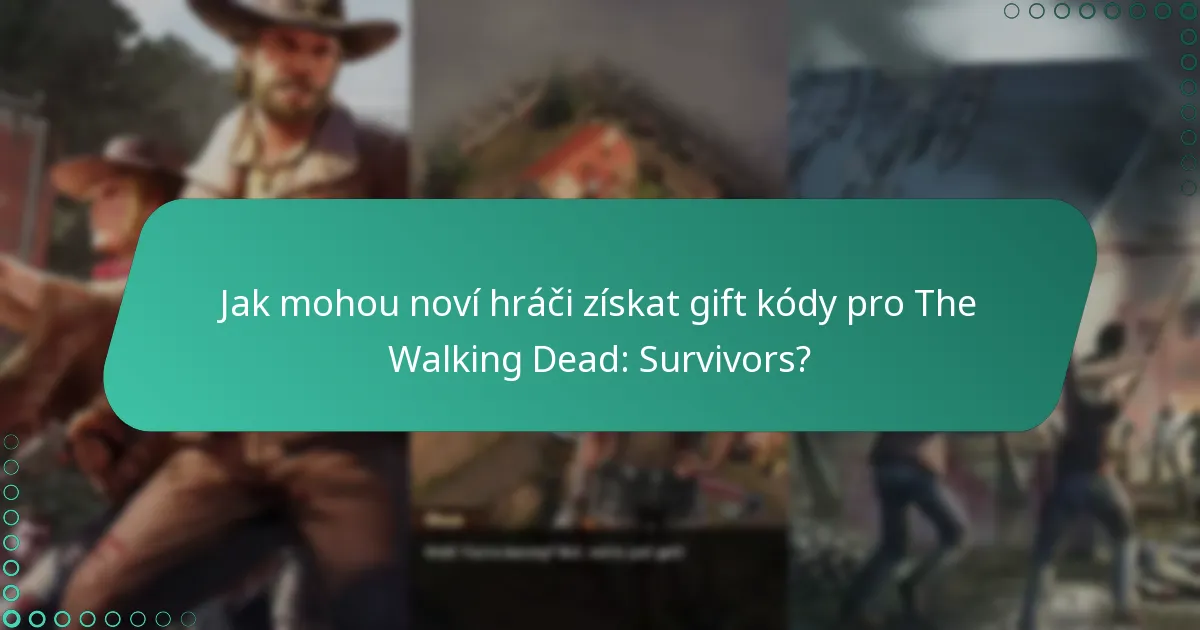 Jak uplatnit gift kódy v The Walking Dead: Survivors?