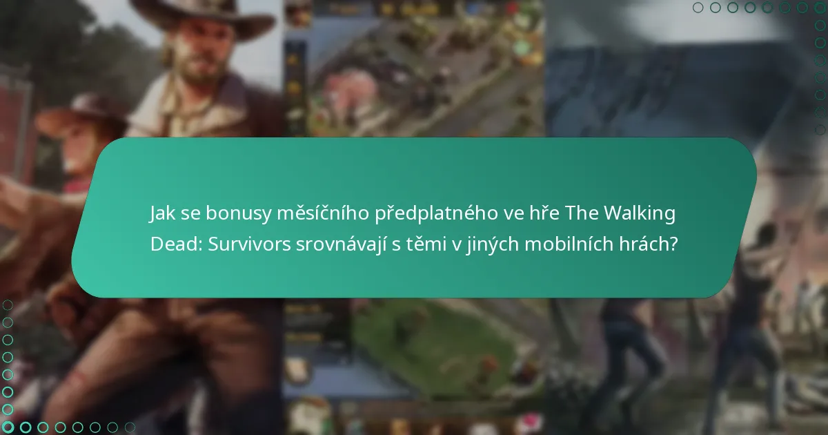 Jaké nedávné aktualizace byly provedeny na bonusech měsíčního předplatného?