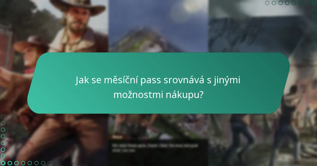 Jak se měsíční pass srovnává s jinými možnostmi nákupu?