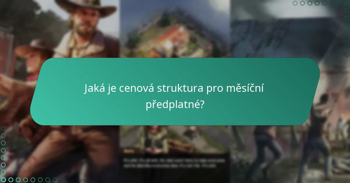 Jaká je cenová struktura pro měsíční předplatné?