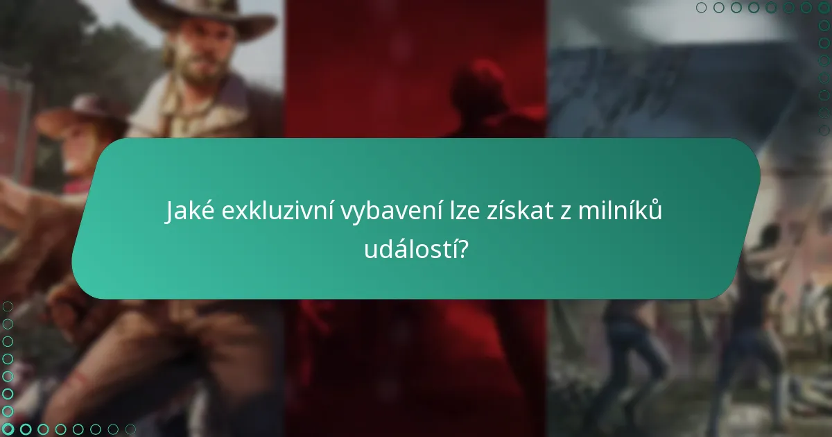 Jaké exkluzivní vybavení lze získat z milníků událostí?