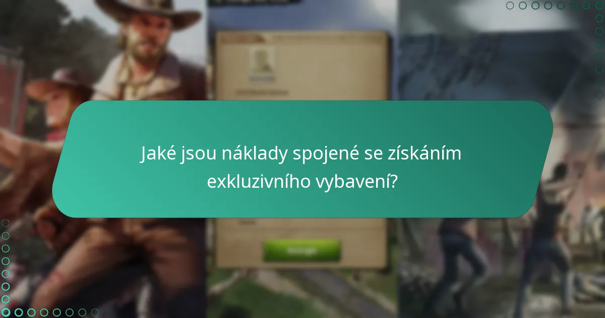 Jaké jsou náklady spojené se získáním exkluzivního vybavení?